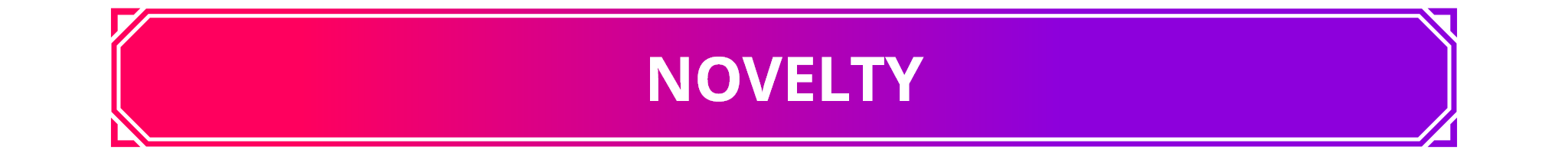 NOVELTY