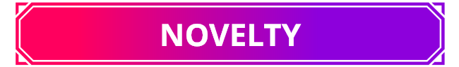 NOVELTY